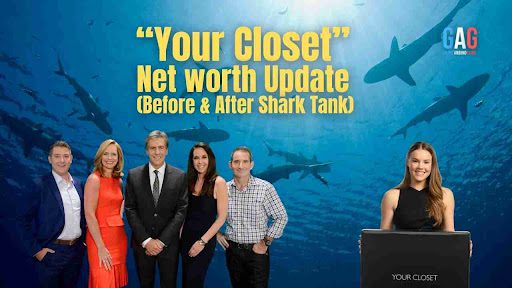 “Your Closet” Net worth Update (Before & After Shark Tank)