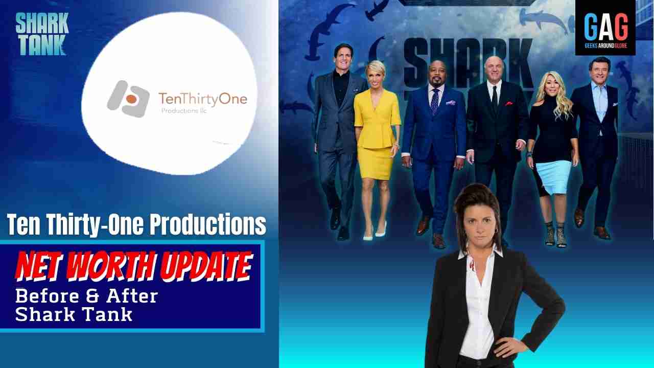 Ten-Thirty-One-Productions-Shark-Tank-US-Net-worth-Update