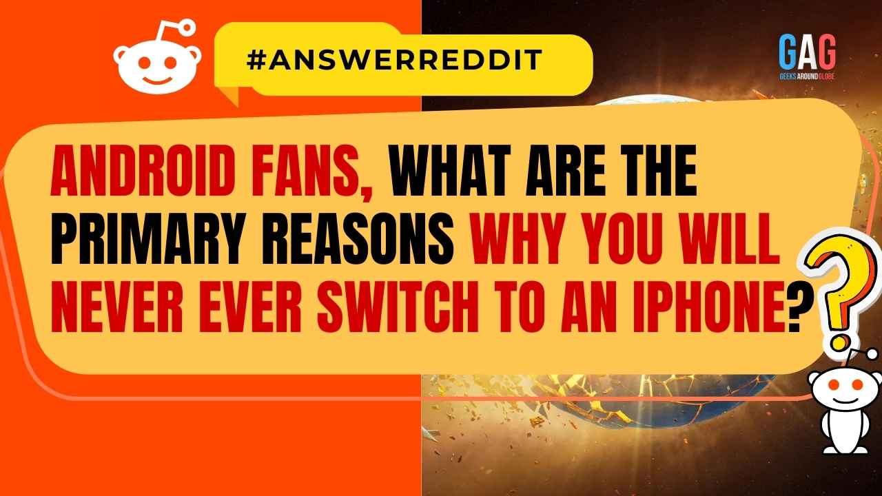 Android fans, what are the primary reasons why you will never ever switch to an iPhone?
