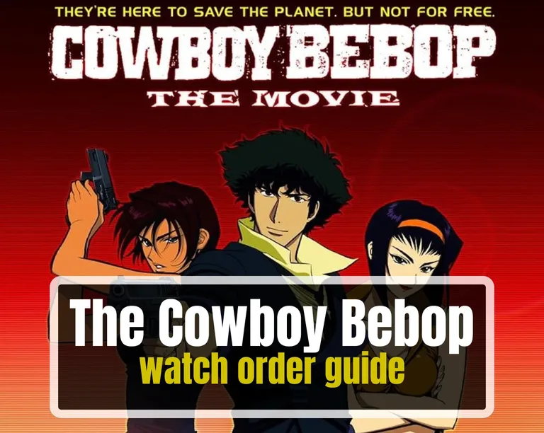 Cowboy Bebop Chronological Order The Complete 2025 Watch Guide for New and Returning Fans