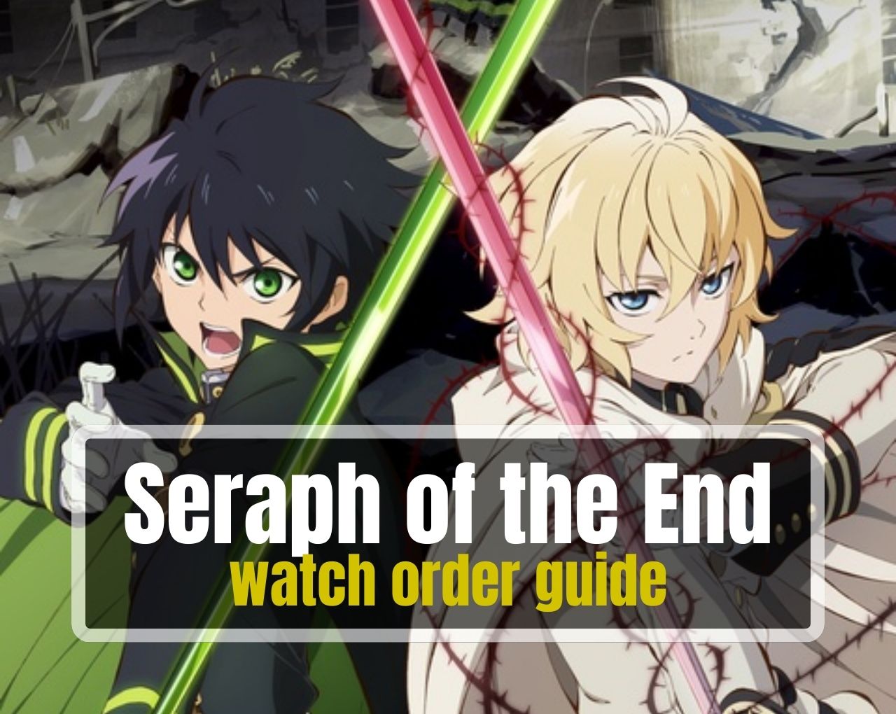 Seraph of The End watch order guide