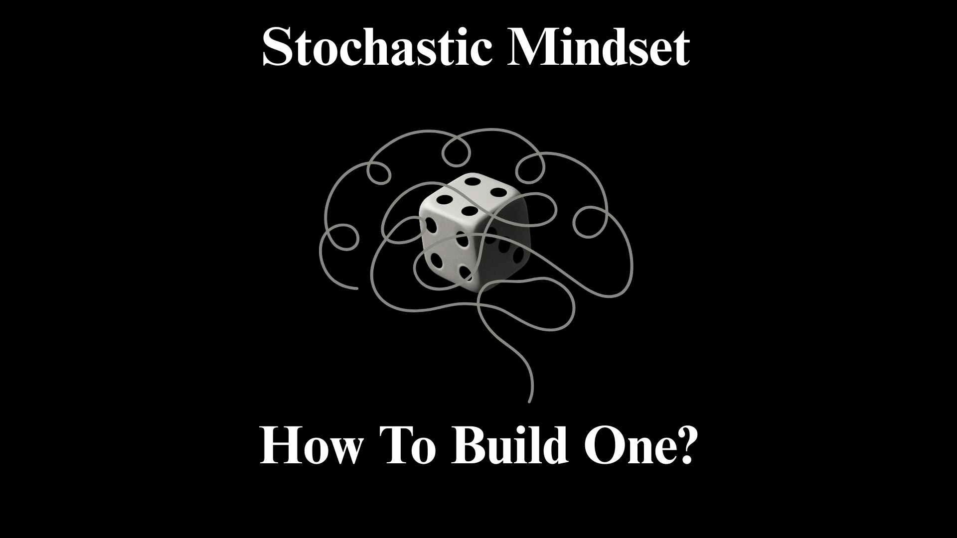 Stochastic Mindset