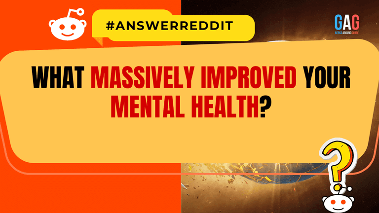 What Massively Improved Your Mental Health?