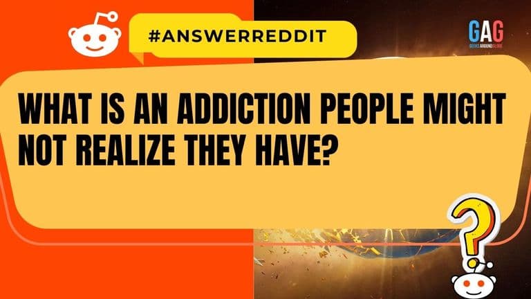What is an addiction people might not realize they have